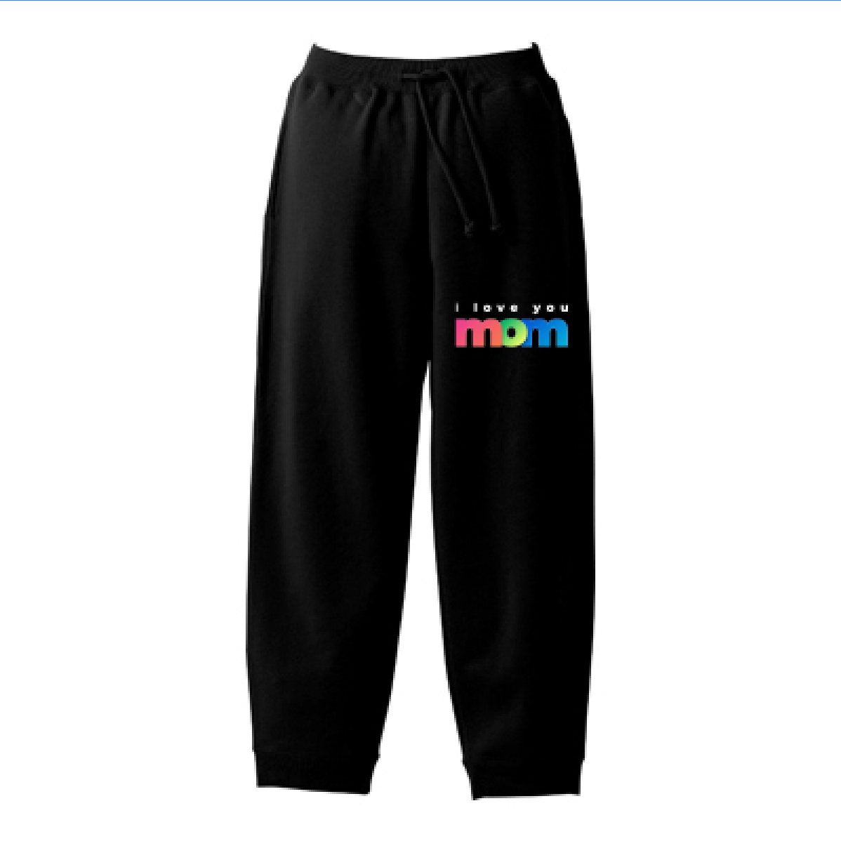 I love you mom Sweat Pants