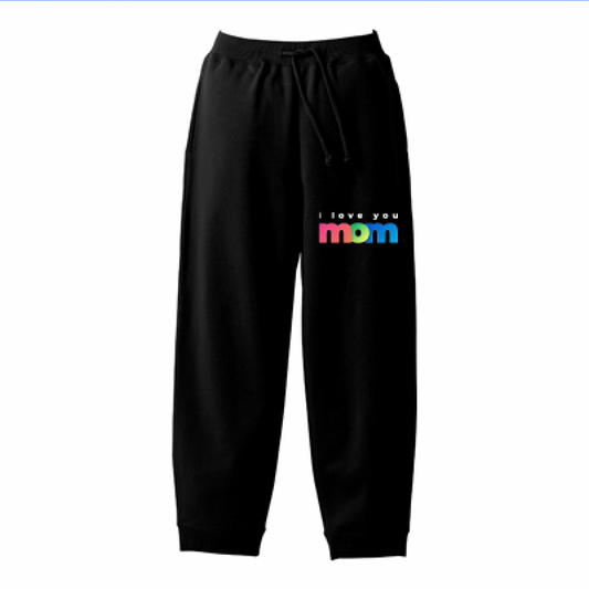 I love you mom Sweat Pants